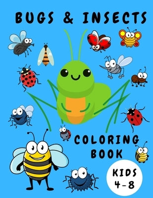 Bugs & Insects Coloring Book Kids 4-8: Activity Coloring Book for Children - Bugs Insects Coloring Books - Books for Toddlers - Coloring Pages for Kid by Johnson, Shanice