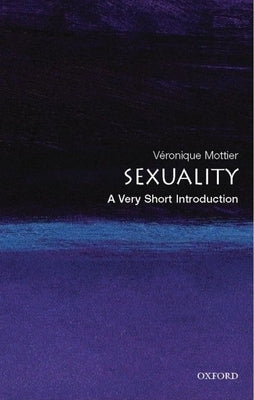 Sexuality: A Very Short Introduction by Mottier, Veronique