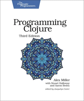 Programming Clojure by Miller, Alex