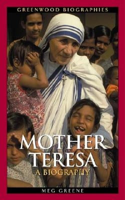Mother Teresa: A Biography by Greene, Meg
