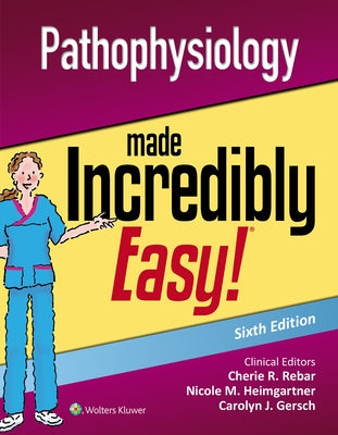 Pathophysiology Made Incredibly Easy by Lippincott Williams &. Wilkins