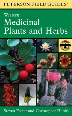 A Peterson Field Guide to Western Medicinal Plants and Herbs by Hobbs, Christopher