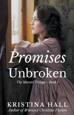 Promises Unbroken by Hall, Kristina