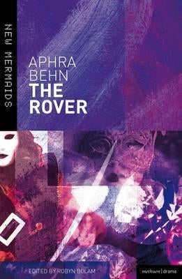 The Rover: Revised Edition by Behn, Aphra