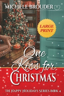 One Kiss for Christmas Large Print by Brouder, Michele