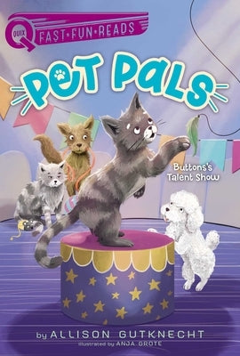 Buttons's Talent Show: Pet Pals 3 by Gutknecht, Allison