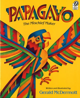 Papagayo: The Mischief Maker by McDermott, Gerald