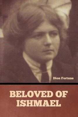 Beloved of Ishmael by Fortune, Dion