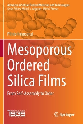 Mesoporous Ordered Silica Films: From Self-Assembly to Order by Innocenzi, Plinio
