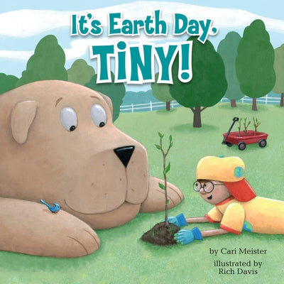 It's Earth Day, Tiny! by Meister, Cari