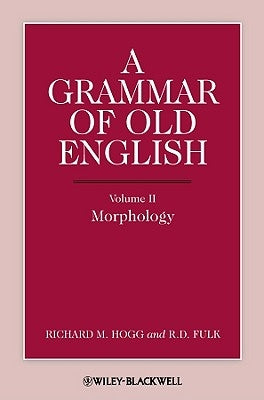 Grammar of Old English V2 by Hogg