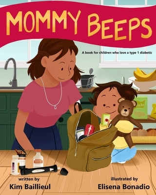 Mommy Beeps: A book for children who love a type 1 diabetic by Bonadio, Elisena
