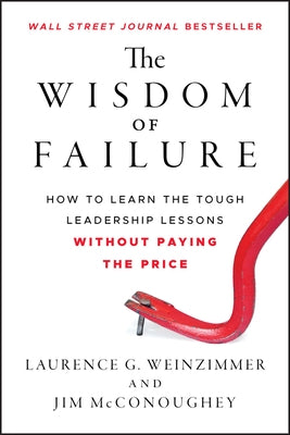 The Wisdom of Failure by Weinzimmer