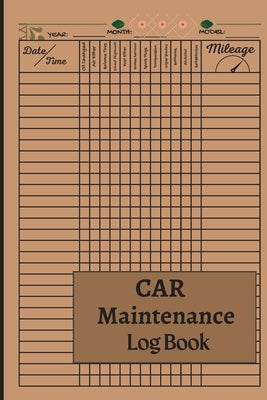 Car Maintenance Log Book: Car Repair Journal / Automotive Service Record Book Ideal Vehicle Maintenance Log Book, Car Repair Journal, Oil Change by Arthur, Amro