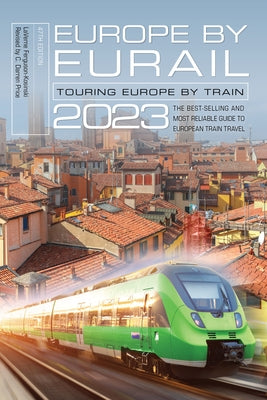 Europe by Eurail 2023: Touring Europe by Train by Ferguson-Kosinski, Laverne