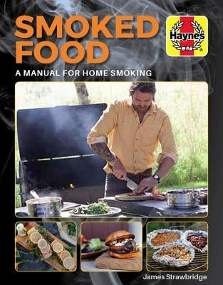 Smoked Food: A Manual for Home Smoking by Strawbridge, James