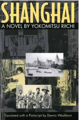 Shanghai: A Novel by Yokomitsu Riichivolume 33 by Yokomitsu, Riichi