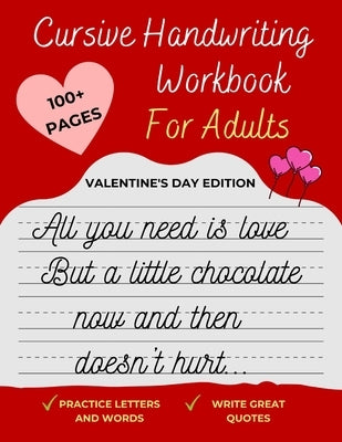 Cursive Handwriting Workbook For Adults Valentine's Day Edition: Improve your handwriting, learn how to write Cursive, & practice penmanship [Spenceri by Planners, L. J.