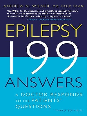 Epilepsy, 199 Answers: A Doctor Responds to His Patients Questions by Wilner, Andrew N.