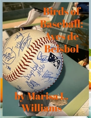 Birds of Baseball: Aves de Beisbol by Williams, Marisa L.