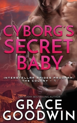 Cyborg's Secret Baby by Goodwin, Grace