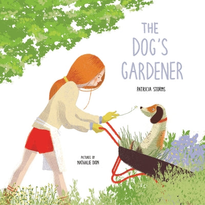 The Dog's Gardener by Storms, Patricia