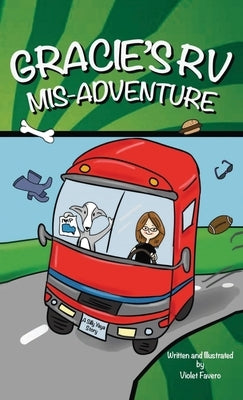 Gracie's RV Mis-Adventure: A Dog's Road Trip (Gracie the Dog) by Favero, Violet