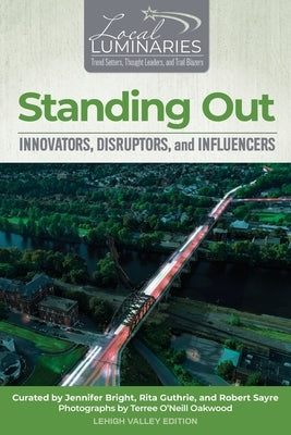 Standing Out: Innovators, Disruptors, and Influencers by Guthrie, Rita