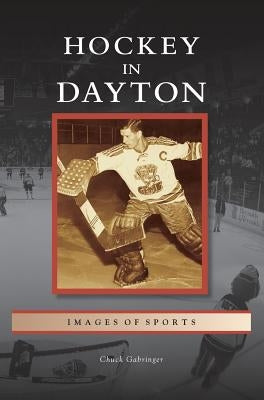 Hockey in Dayton by Gabringer, Chuck