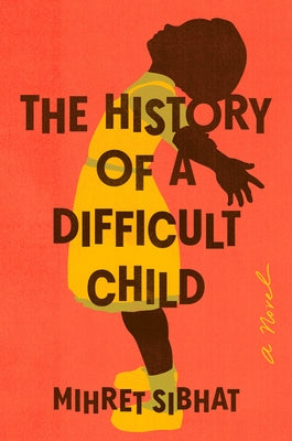 The History of a Difficult Child by Sibhat, Mihret