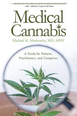 Medical Cannabis: A Guide for Patients, Practitioners, and Caregivers by Moskowitz, Michael H.