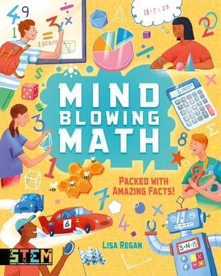 Mind-Blowing Math: Packed with Amazing Facts! by Regan, Lisa