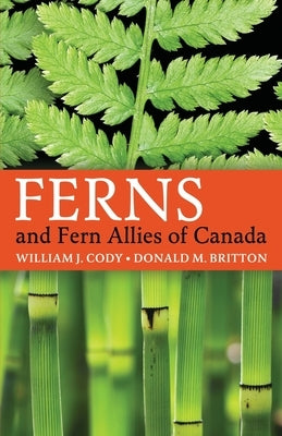 Ferns and Fern Allies of Canada by Cody, William J.