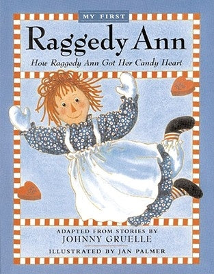 How Raggedy Ann Got Her Candy Heart by Gruelle, Johnny