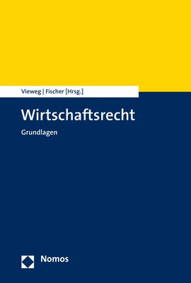 Wirtschaftsrecht: Grundlagen by Vieweg, Klaus