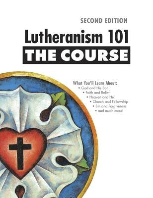 Lutheranism 101 - The Course by Concordia Publishing House