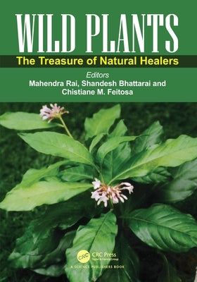 Wild Plants: The Treasure of Natural Healers by Rai, Mahendra