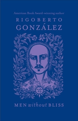 Men Without Bliss: Volume 6 by Gonz&#225;lez, Rigoberto