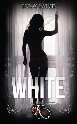 Book of Fantasies: White - Book I by K.