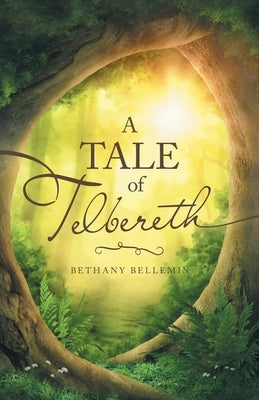 A Tale of Telbereth by Bellemin, Bethany