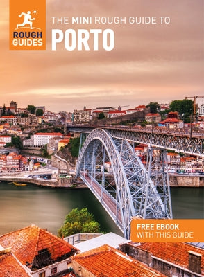 The Mini Rough Guide to Porto (Travel Guide with Free Ebook) by Guides, Rough