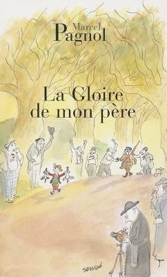 La Gloire de Mon Père by Pagnol, Marcel