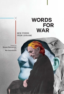 Words for War: New Poems from Ukraine by Maksymchuk, Oksana