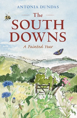 The South Downs: A Painted Year by Dundas, Antonia