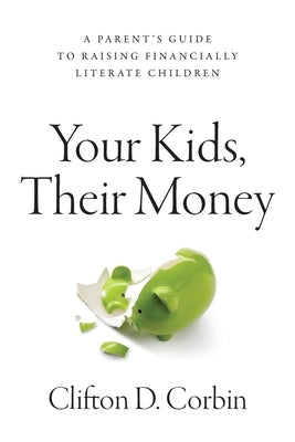 Your Kids, Their Money by Corbin, Clifton D.