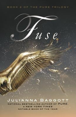 Fuse by Baggott, Julianna