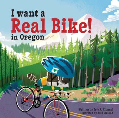 I Want a Real Bike in Oregon by Kimmel, Eric A.