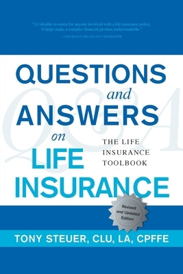 Questions and Answers on Life Insurance: The Life Insurance Toolbook (Fifth Edition) by Steuer, Tony