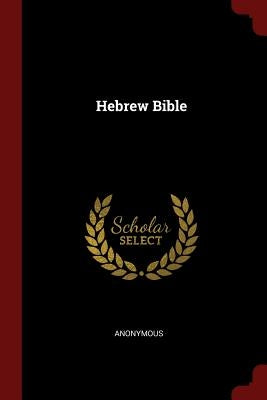 Hebrew Bible by Anonymous