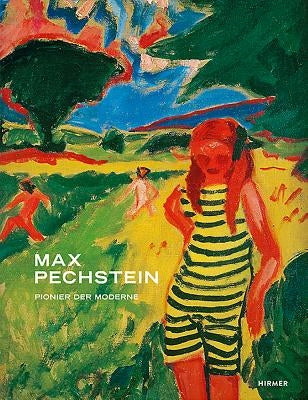 Max Pechstein: Pionier Der Moderne / Pioneer of Modernism by Moeller, Magdalena M.